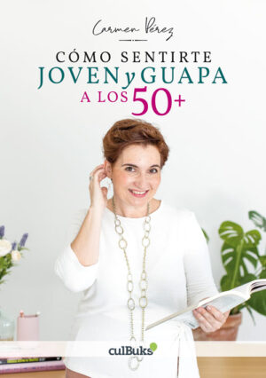 Cómo sentirte joven y guapa a los 50 +
